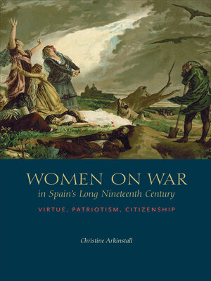 cover image of Women on War in Spain's Long Nineteenth Century